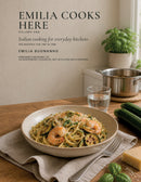 Emilia Cooks Here: Italian cooking for everyday kitchens