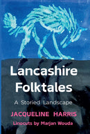 Lancashire Folktales: A Storied Landscape