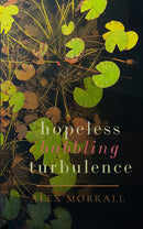 Hopeless Bubbling Turbulence