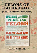 Felons of Hathersage - ... a brief history of crime