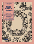 Frames, Borders & Cartouches - An Image Archive for Artists and Designers