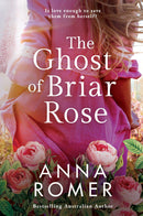 THE GHOST OF BRIAR ROSE - A heart-wrenching enemies to lovers mystery