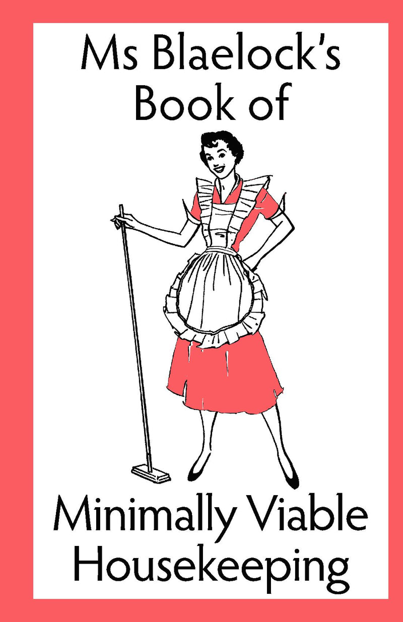 Minimally Viable Housekeeping