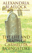 The Life and Death of Carmelita Basingstoke