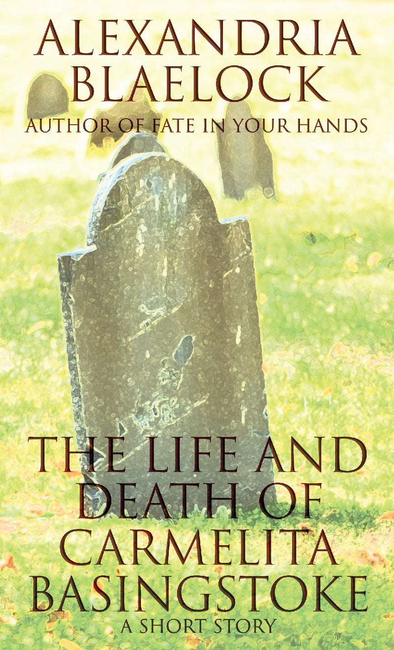 The Life and Death of Carmelita Basingstoke