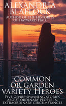 Common or Garden Variety Heroes