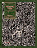 Ornamental Design - An Image Archive and Drawing Reference Book for Artists, Designers and Craftsmen