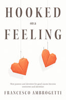 Hooked on a Feeling: How passion and devotion to good causes become memories and identities