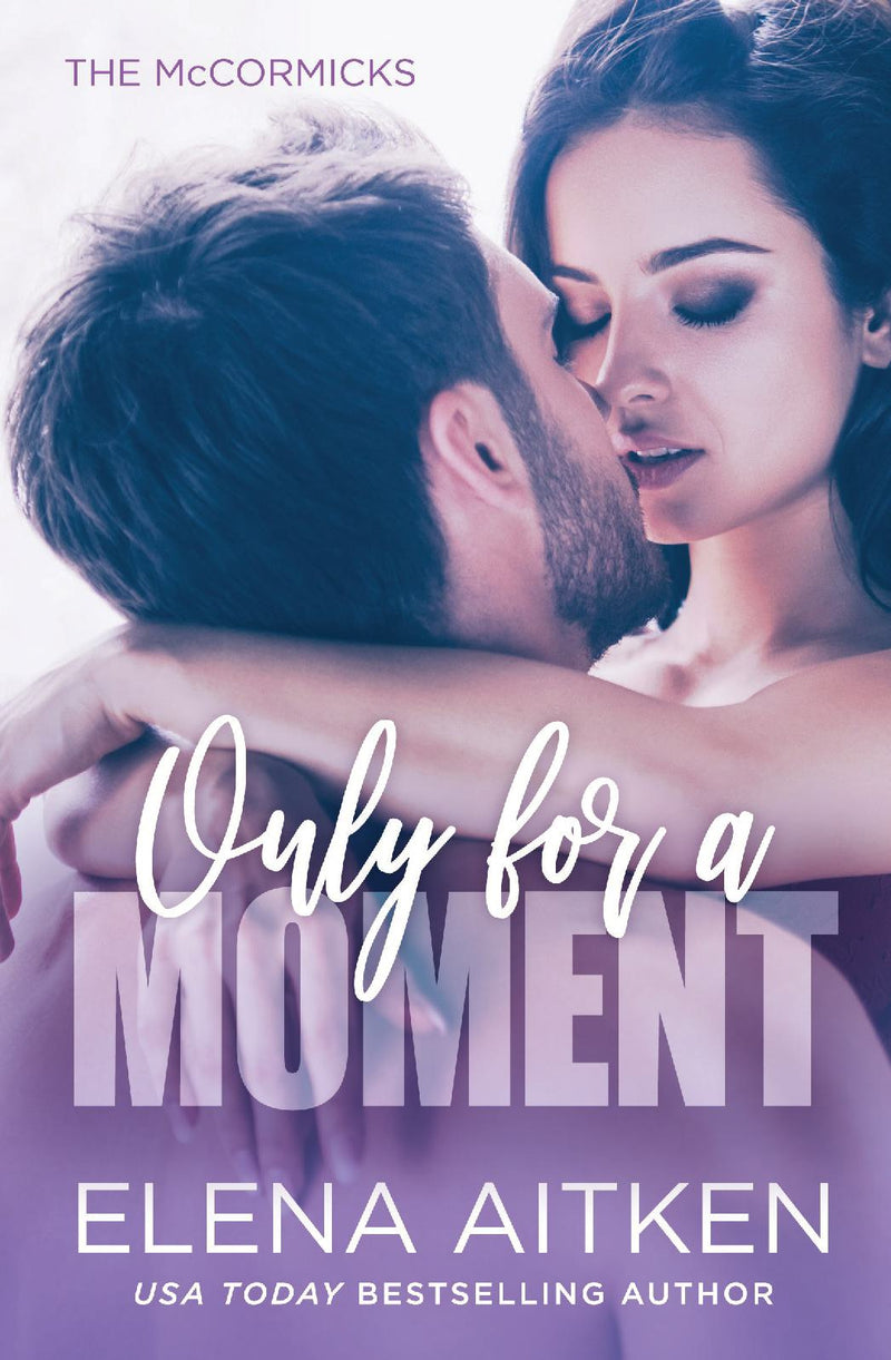 Only for a Moment
