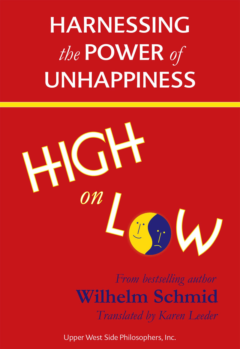 High on Low: Harnessing the Power of Unhappiness