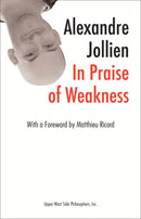 In Praise of Weakness (with a foreword by Matthieu Ricard)