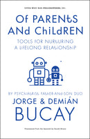Of Parents and Children: Tools for Nurturing a Lifelong Relationship