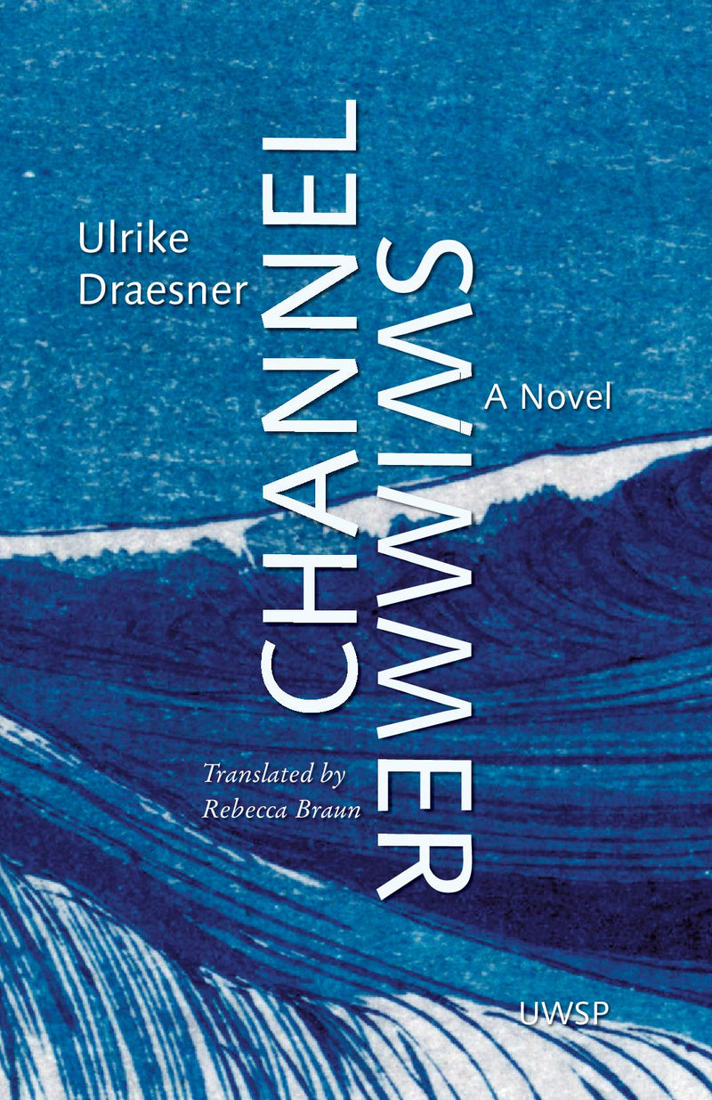 Channel Swimmer - A Novel