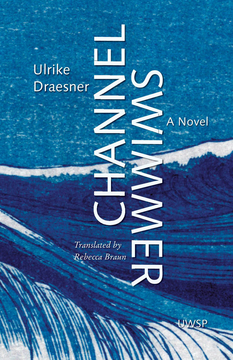 Channel Swimmer - A Novel