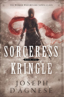 Sorceress Kringle: The Woman Who Became Santa Claus