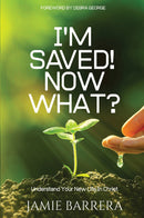 I'm Saved! Now What?