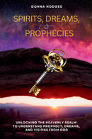Spirits, Dreams, and Prophecies