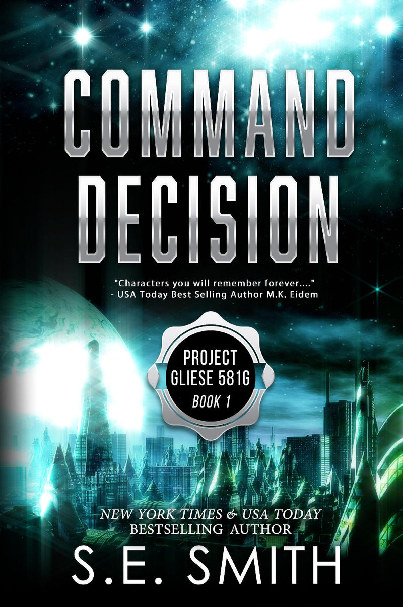 Command Decision: Project Gliese 581g Book 1