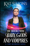 The Trouble with Baby Gods and Vampires