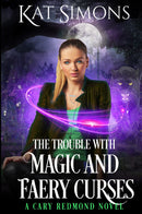 The Trouble with Magic and Faery Curses