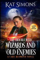 The Trouble with Wizards and Old Enemies