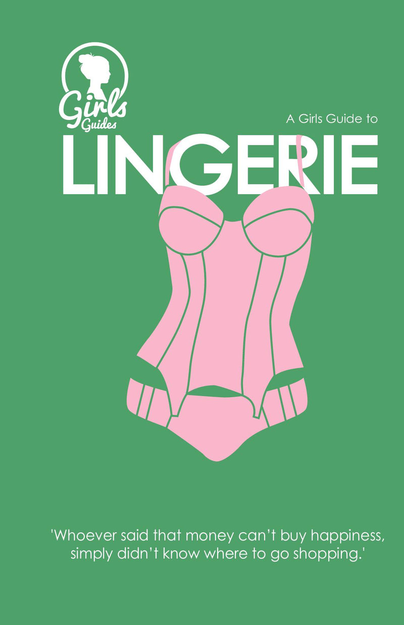 Lingerie. Girls guide to Lingerie (Purse Size)
