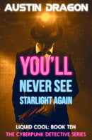 You'll Never See Starlight Again (Liquid Cool, Book 10)