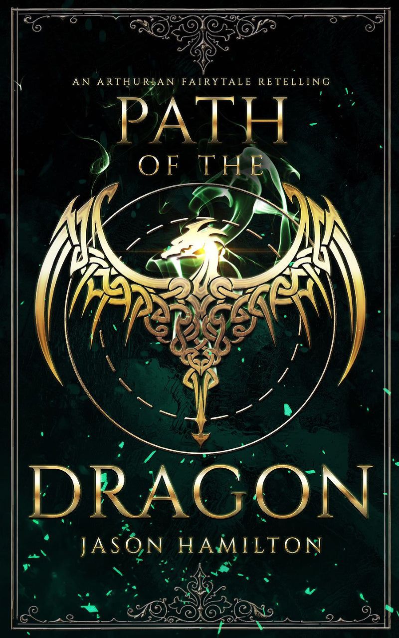 Path of the Dragon - An Arthurian Fairytale Retelling