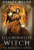 Illuminator Witch, The Bonegates Series