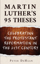Martin Luther’s 95 Theses - Celebrating the Protestant Reformation in the 21st Century
