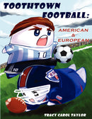 Toothtown Football: American and European