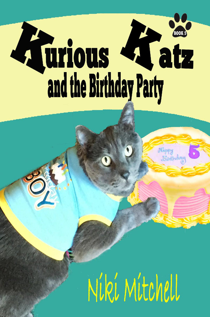 Kurious Katz and the Birthday Party (A Kitty Adventure for Kids and Cat Lovers Book 5) 