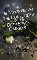 The Loneliness of the Deep Space Cargoist: The Deep Space Cargoist 1