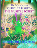 The Adventures of Squiggle T. Buglet in The Musical Forest