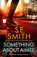 Something About Aimee: Girls from the Street Book 1