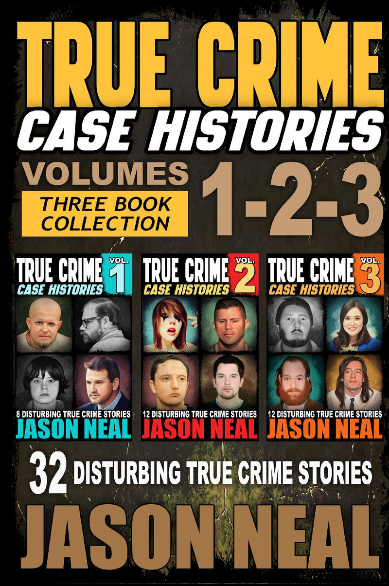 True Crime Case Histories - (Books 1, 2 & 3)