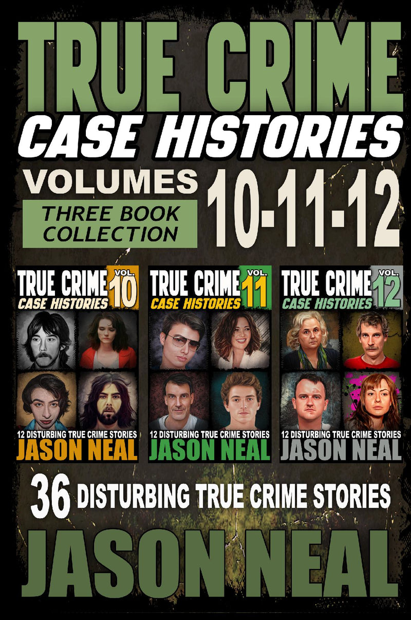 True Crime Case Histories - (Books 10, 11, & 12)