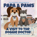 The Everyday Adventures of Papa & Paws® A Visit to the Doggie Doctor