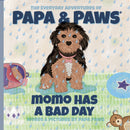 The Everyday Adventures of Papa & Paws® Momo Has a Bad Day