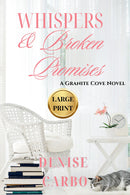 Whispers & Broken Promises (Large Print)