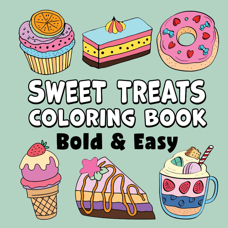 Sweet Treats Bold & Easy Coloring Book