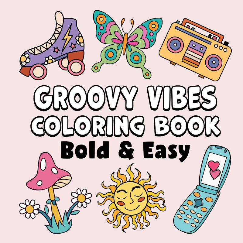 Groovy Vibes Bold & Easy Coloring Book