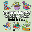 Garden Blooms Bold & Easy Coloring Book