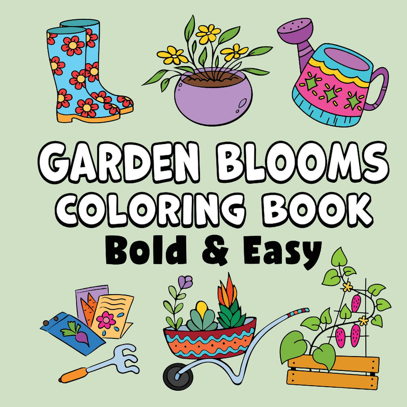 Garden Blooms Bold & Easy Coloring Book