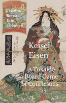 Keisai Eisen  A Tokaido Board Game of Courtesans