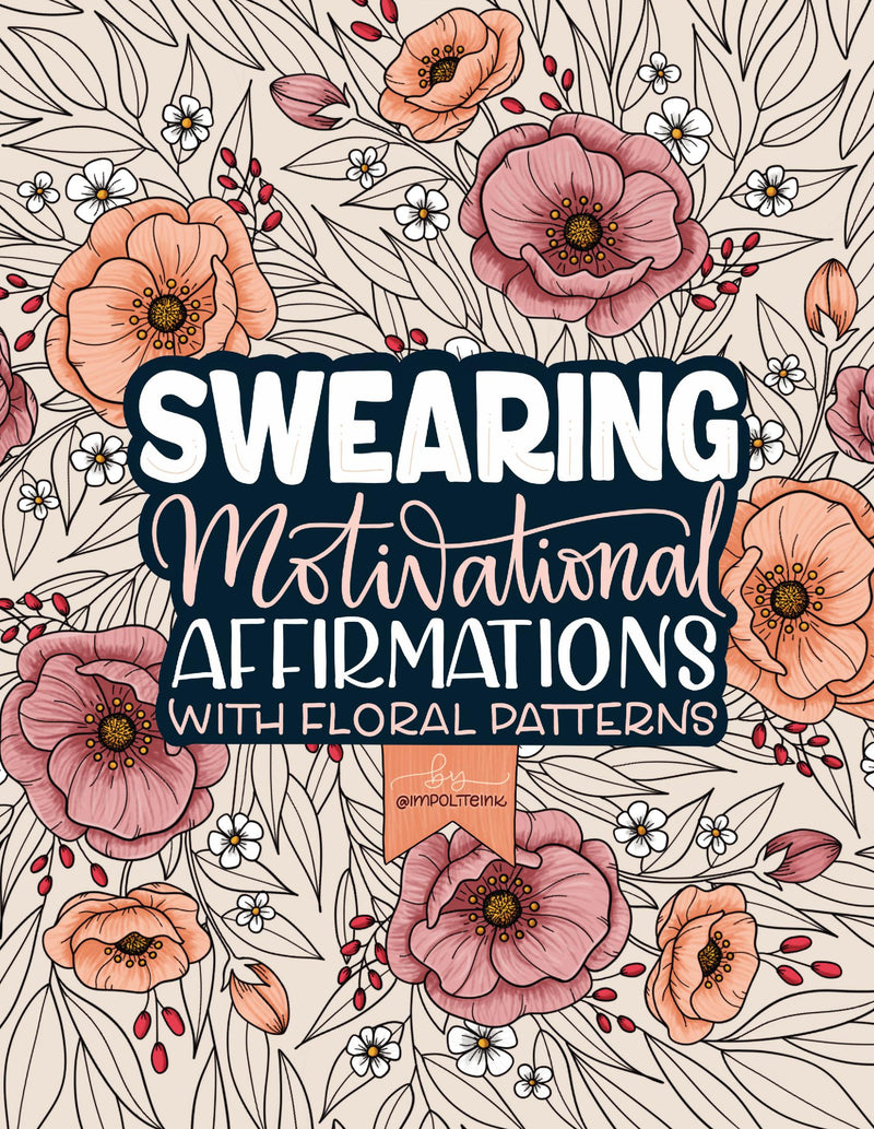 Swearing Motivational Affirmations with Floral Patterns