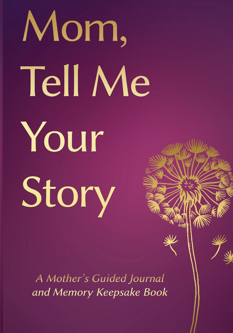 Mom, Tell Me Your Story: Mothers day Gifts- a Mother's Guided Journal and Memory Keepsake Book