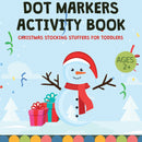 Christmas Stocking Stuffers for Toddler: Dot Markers Activity Book for Kids Ages 2-4, With Big DOT, Christmas Gift Idea for Girls and Boys, Preschool Kindergarten. 
