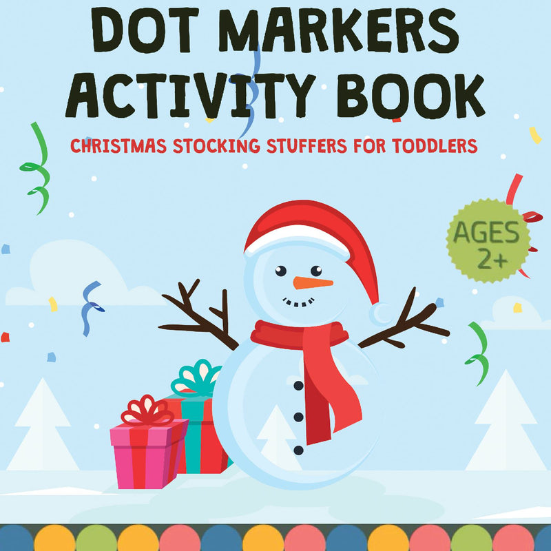 Christmas Stocking Stuffers for Toddler: Dot Markers Activity Book for Kids Ages 2-4, With Big DOT, Christmas Gift Idea for Girls and Boys, Preschool Kindergarten.