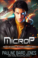 MicroP: The Cyborg Chronicles 5
